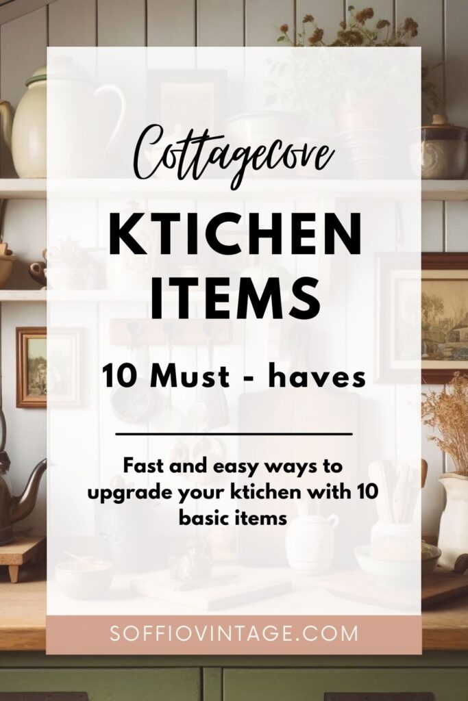 text: cottagecore kitchen items, 10 must haves